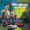 DMD MELODY - Sigo Burlao (feat. El Villanord)