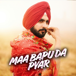 Maa Bapu da Pyar