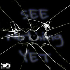 See nothing yet (feat. YvngKei, Jai3 & Sq8eez3)