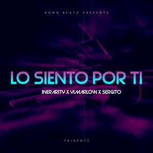 Lo Siento Por Ti (feat. Inerarity, Yimarlo & Sergito)