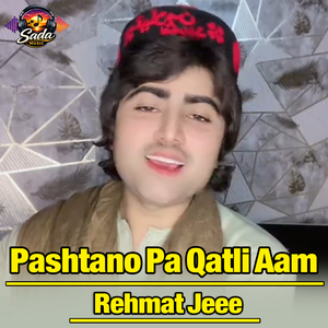Pashtano Pa Qatli Aam