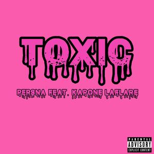 Toxic (feat. Kapone Laflare)