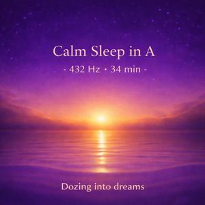 Calm Sleep in A (432 Hz 34 min)