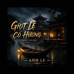 GIỌT LỆ CỐ HƯƠNG (Cổ Phong Club Mix)