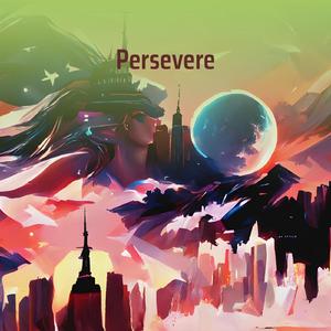 Persevere