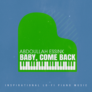 Baby, Come Back (Pianodrone_07)