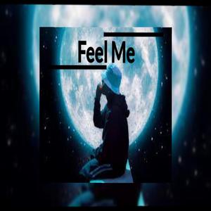 Feel me