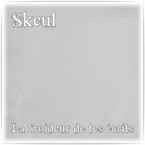 La froideur de tes écrits