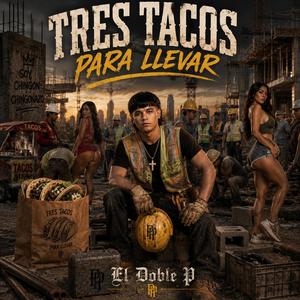 3 Tacos Para Llevar (Corrido tumbado de lucha para un futuro mejor)