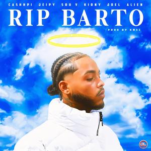 Rip Barto (feat. KionyJoel, Jeipy, Sou v & Alien)