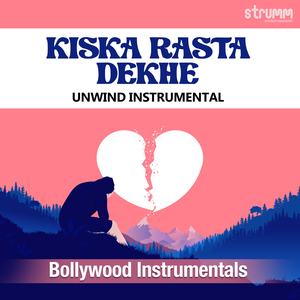 Kiska Rasta Dekhe (Unwind Instrumental)