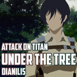 Under the tree (From "Attack on Titan") (Cover)