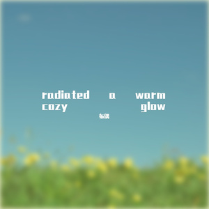 radiated a warm cozy glow