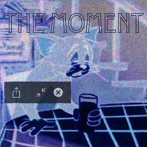 The Moment