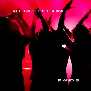 All Night to Shine