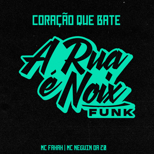 Coração Que Bate (feat. MC Neguin da 20 & MC Fahah)