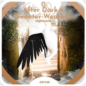 After Dark x Sweater Weather - Nightcore