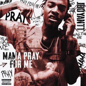 Moma pray for me