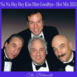 Na Na Hey Hey Kiss Him Goodbye (Hot Mix 2023)