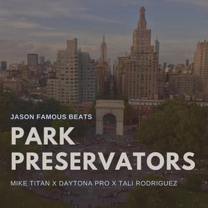 PARK PRESERVATORS (feat. DAYTONA PRO, MIKE TITAN & TALI RODRIGUEZ)