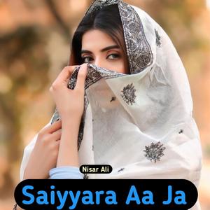 Saiyyara Aa Ja