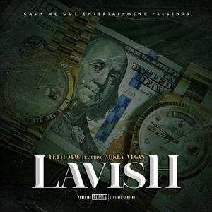 Lavish (feat. Mikey Vegas)