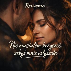 Nie musiałem krzyczeć, żebyś mnie usłyszała