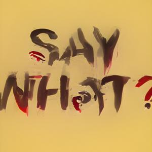 Say What!? (feat. Y'zman)