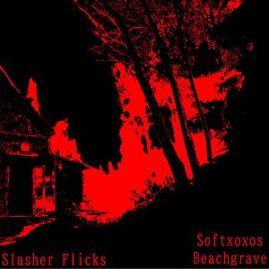 Slasher Flicks (feat. Beachgrave)