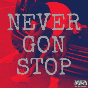 Never Gon Stop