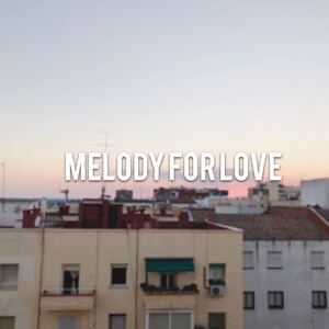 Melody for love