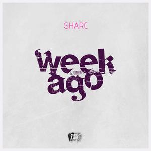 Week ago (feat. Sharc)