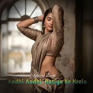 Aadhi Aadhi Ratiya ke Krela