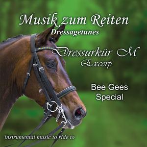 Dressurküren M 2 - Dressagetunes M 2 (Bee Gees Special)