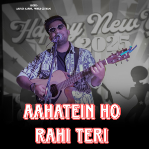 Aahatein Ho Rahi Teri