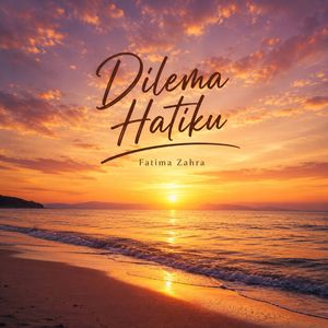 Dilema Hatiku