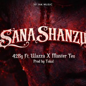 Sana Shanzu (feat. 42 BG,Master Teo)