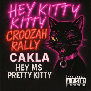 Hey Kitty Kitty (feat. Cakla)