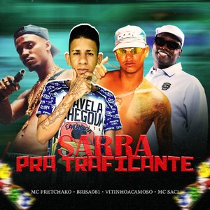 Sarra pra Traficante (feat. MC Pretchako, Studio Batida Zika & MC Saci)