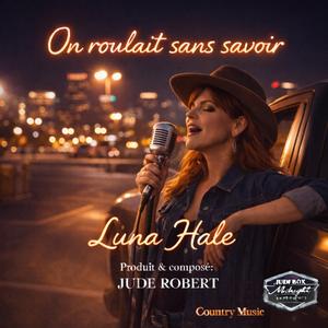 On roulait sans savoir (feat. Luna Hale)