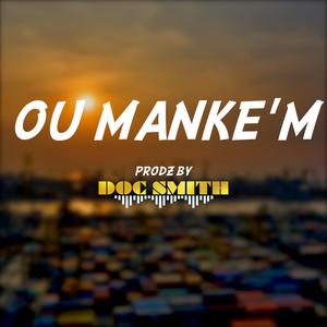 Ou Manke'm