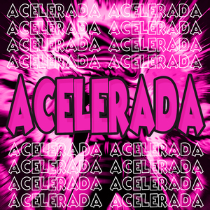 Acelerada (Slowed)