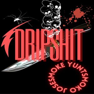 Drip Shit