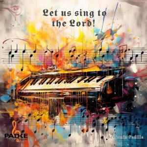 Let us Sing to The Lord