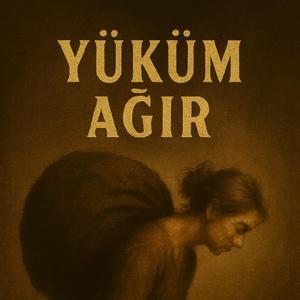 Yüküm Ağır