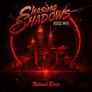 Chasing Shadows (Boss Mix)