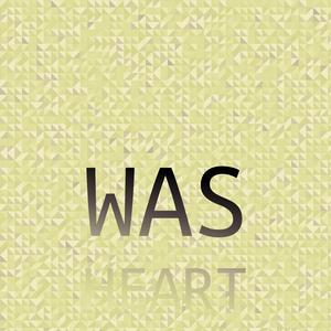 Was Heart