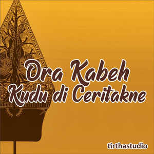ORA KABEH KUDU DI CERITAKNE