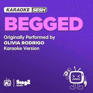 begged (Originally Performed by Olivia Rodrigo) (Karaoke Version)