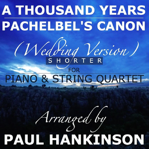 A Thousand Years / Pachelbel's Canon (Shorter Wedding Version)